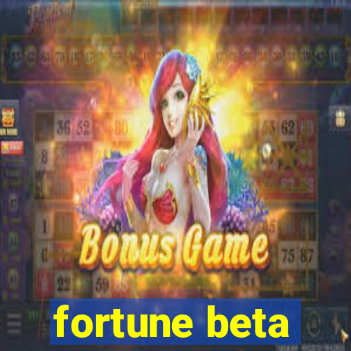 fortune beta